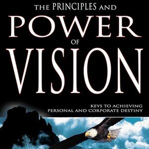 The Principles and Power of Vision by Dr. Myles Munroe 2003
